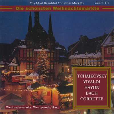 The Most Beautiful Christmas Markets: Tchaikovsky, Vivaldi, Haydn, Bach & Corrette (Classical Music for Christmas Time)/Various Artists