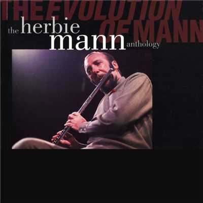 アルバム/The Evolution Of Mann: The Herbie Mann Anthology/Herbie Mann