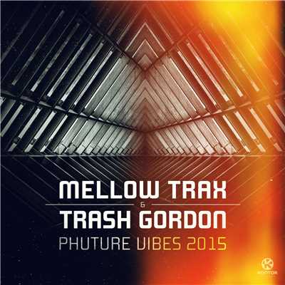 シングル/Phuture Vibes 2015/Mellow Trax & Trash Gordon