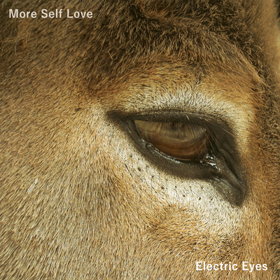 More Self Love/Electric Eyes