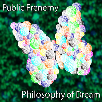 アルバム/Philosophy of Dream/Public Frenemy