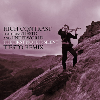 シングル/The First Note Is Silent (feat. Tiesto & Underworld) [Tiesto Remix]/High Contrast