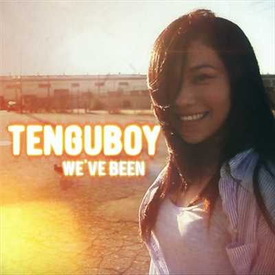 シングル/WE'VE BEEN/TENGUBOY