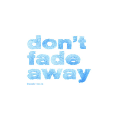 シングル/Don't Fade Away/BEACH FOSSILS
