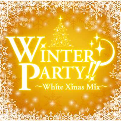 WINTER PARTY ～White Xmas Mix～/Various Artists