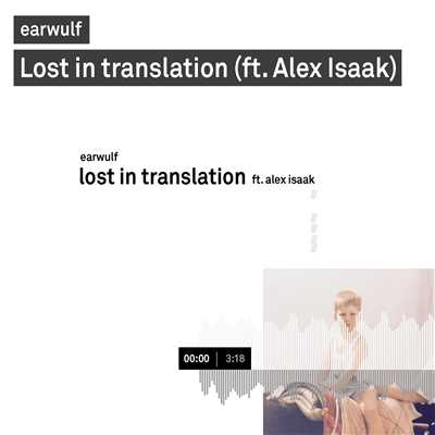 Lost In Translation (featuring Alex Isaak)/Earwulf