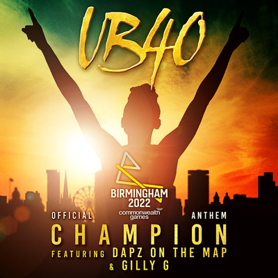 シングル/Champion (featuring Gilly G, Dapz on the Map／Birmingham 2022 Commonwealth Games: Official Anthem)/UB40