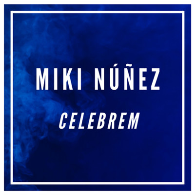 シングル/Celebrem/Miki Nunez