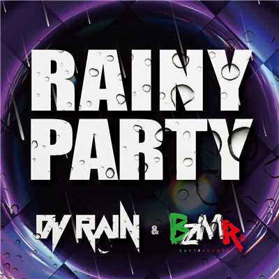 シングル/RAINY PARTY/DJ RAIN & BZMR
