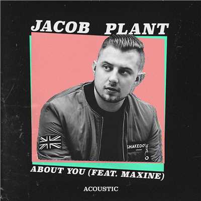 シングル/About You (feat. Maxine) [Acoustic Version]/Jacob Plant