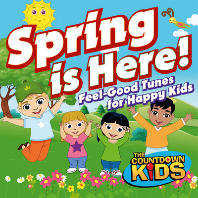 アルバム/Spring is Here！ (Feel-Good Tunes for Happy Kids)/The Countdown Kids