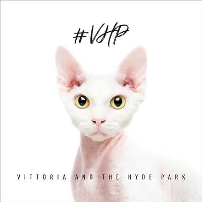 アルバム/#VHP/ヴィットリア・アンド・ザ・ハイド・パーク