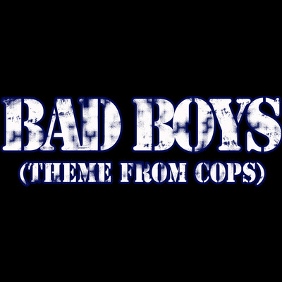 シングル/Bad Boys (Theme from Cops)/Inner Circle