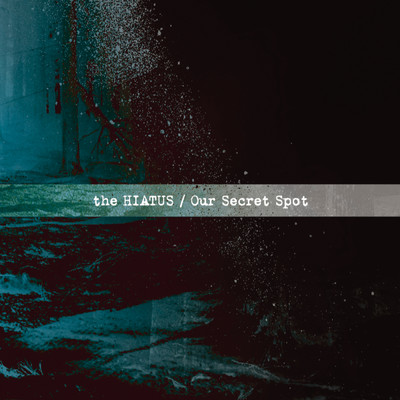 アルバム/Our Secret Spot/the HIATUS