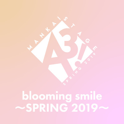 シングル/blooming smile 〜SPRING 2019〜/MANKAI STAGE『A3！』〜SPRING 2019〜オールキャスト