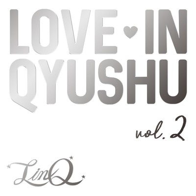 アルバム/Love in Qyushu vol.2/LinQ