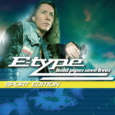 アルバム/Loud Pipes Save Lives (Sport Edition)/E-TYPE