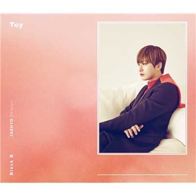 アルバム/Toy(Japanese Version)初回限定盤JAEHYO Edition/Block B