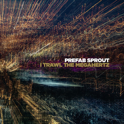 アルバム/I Trawl the Megahertz/Prefab Sprout
