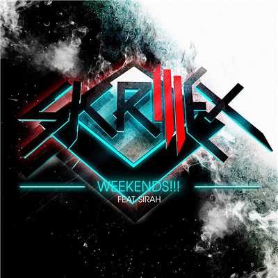 アルバム/Weekends！！！ (feat. Sirah)/Skrillex