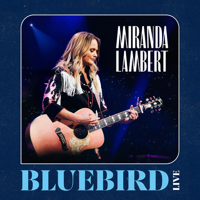 シングル/Bluebird (Live)/Miranda Lambert