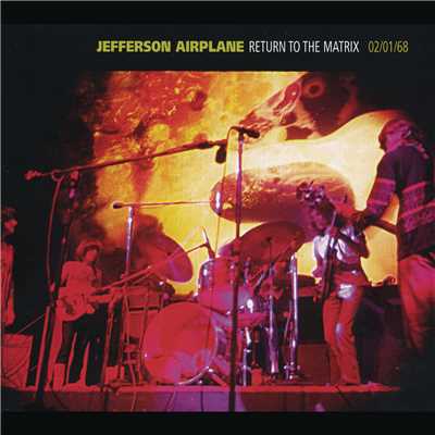 シングル/Won't You Try／Saturday Afternoon (Live - 02.01.1968 Welcome To The Matrix)/Jefferson Airplane