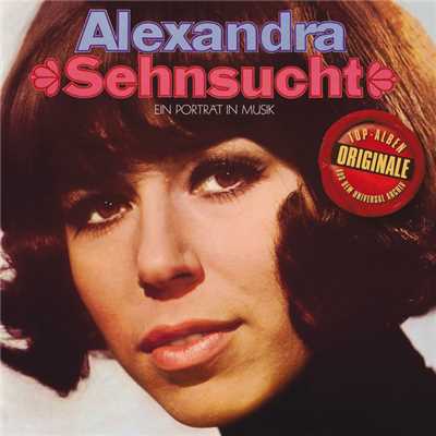 Sehnsucht - Ein Portrait in Musik (Originale)/Alexandra
