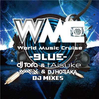 WMC -BLUE- DJ TORA & tAisuke & YASK & DJ HOSAKA DJ MIXES/Various Artists