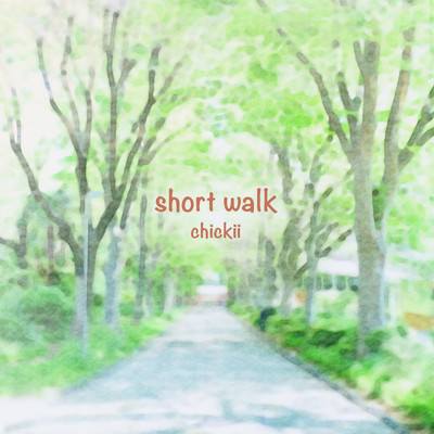 アルバム/short walk/chickii