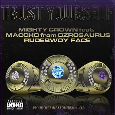 シングル/Trust Yourself (feat. Maccho & Rudebwoy Face)/Mighty Crown