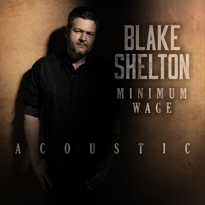 シングル/Minimum Wage (Acoustic)/Blake Shelton