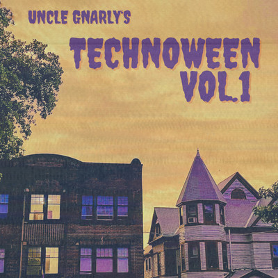 アルバム/Technoween Vol.1/Uncle Gnarly
