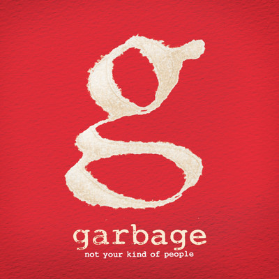 アルバム/Not Your Kind of People (Deluxe Version)/Garbage
