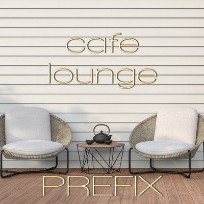 アルバム/cafe lounge/PREFIX