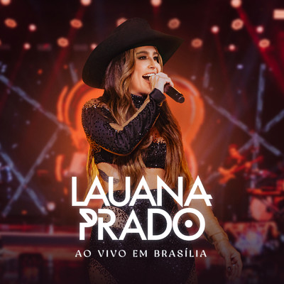アルバム/Ao Vivo Em Brasilia (Ao Vivo)/Lauana Prado