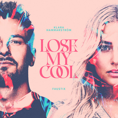 シングル/Lose My Cool (feat. Klara Hammarstrom)/Faustix