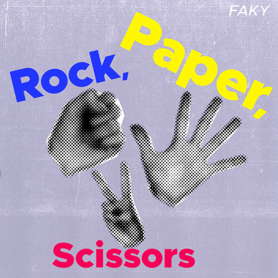 シングル/Rock, Paper, Scissors/FAKY