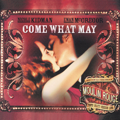 Come What May (From ”Moulin Rouge” Soundtrack)/ニコール・キッドマン／ユアン・マクレガー