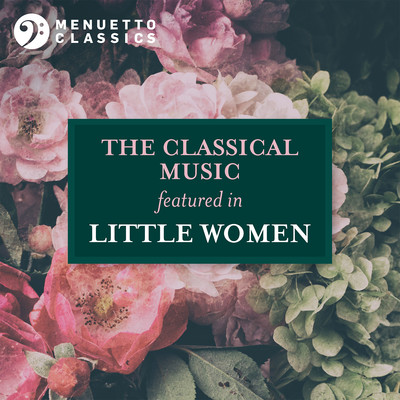 The Classical Music featured in 'Little Women'/Various Artists