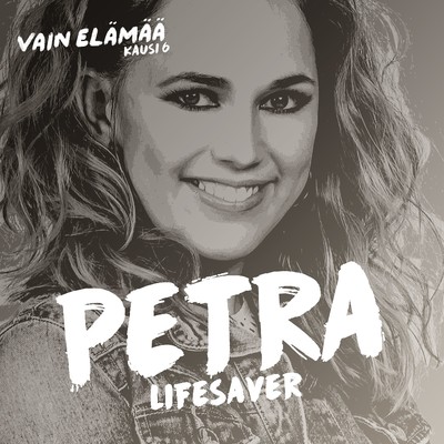 シングル/Lifesaver (Vain elamaa kausi 6)/Petra