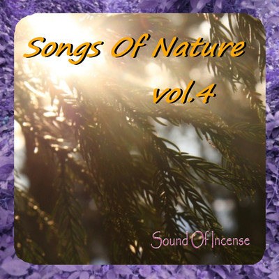 アルバム/Songs Of Nature(Vol.4)/Sound Of Incense