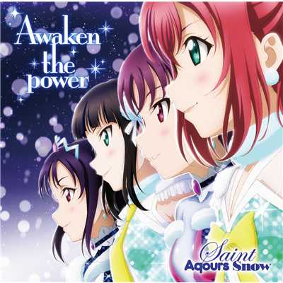 シングル/Awaken the power/Saint Aqours Snow