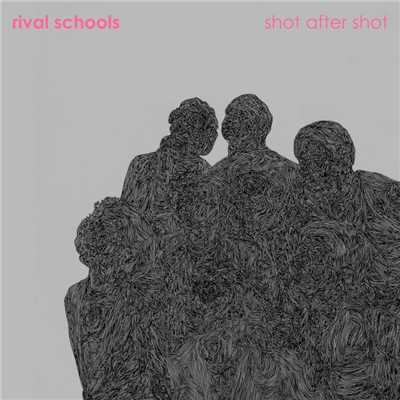 シングル/Shot After Shot/Rival Schools