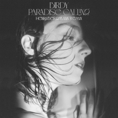 シングル/Paradise Calling (Henri Bergmann Remix)/Birdy