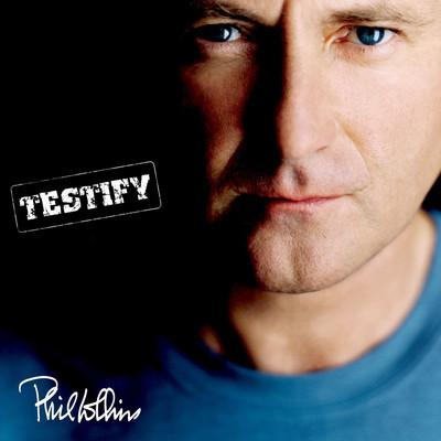 Testify/Phil Collins