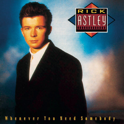 アルバム/Whenever You Need Somebody/Rick Astley