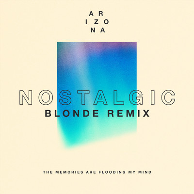 アルバム/Nostalgic (Blonde Remix)/A R I Z O N A