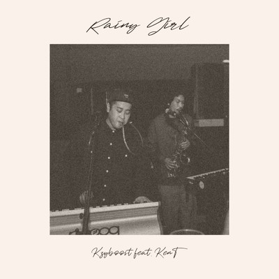 シングル/Rainy Girl (feat. KenT)/Kzyboost