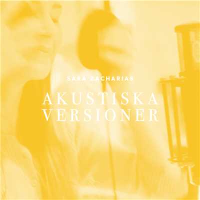 アルバム/Akustiska versioner/Sara Zacharias