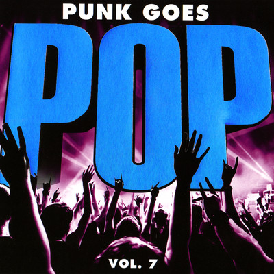 アルバム/Punk Goes Pop, Vol. 7 (Explicit)/Punk Goes
